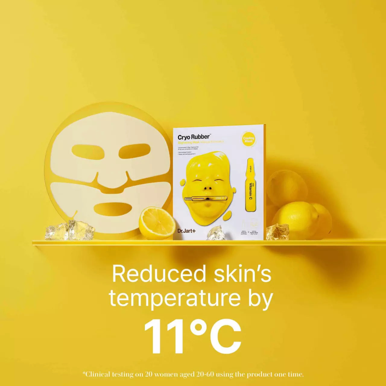 Dr.Jart+ Cryo Rubber with Brightening Vitamin C izgaismojoša sejas maska ar C vitamīnu. 
Izgaismo pigmentāciju, uzlabo ādas mitruma līmeni un mazina iekaisumu procesus, stiprina asinsvadu sieniņas un izlīdzina ādas toni.